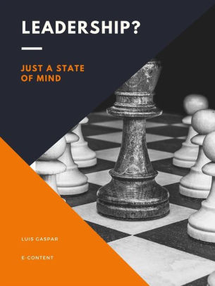 leadership just a state of mind | Leadership? Just a state of mind.